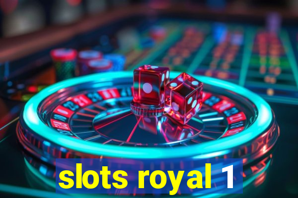 slots royal 1